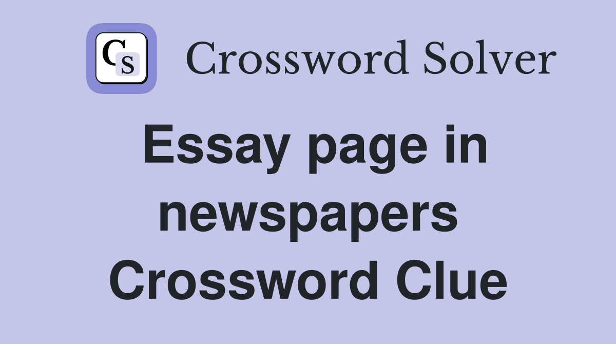 Essay page in newspapers Crossword Clue