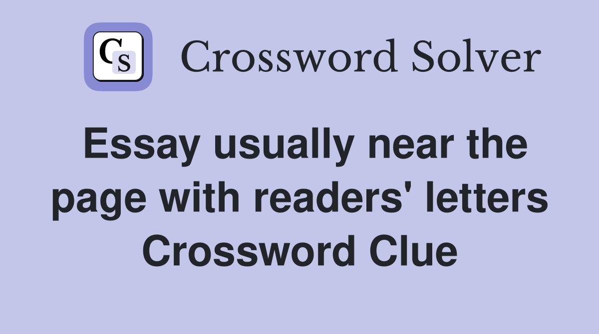 Essay usually near the page with readers' letters Crossword Clue