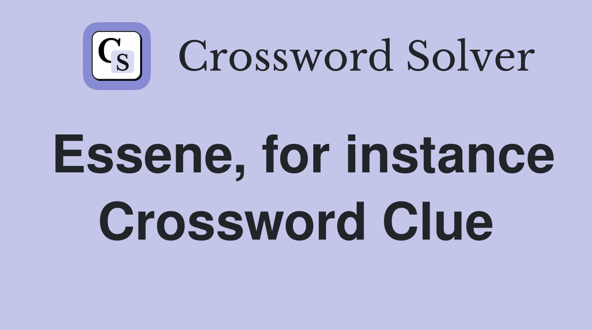 Essene, for instance Crossword Clue