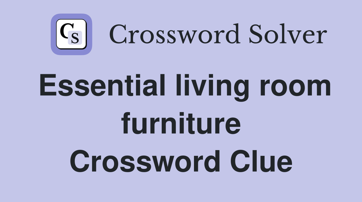 Essential living room furniture Crossword Clue