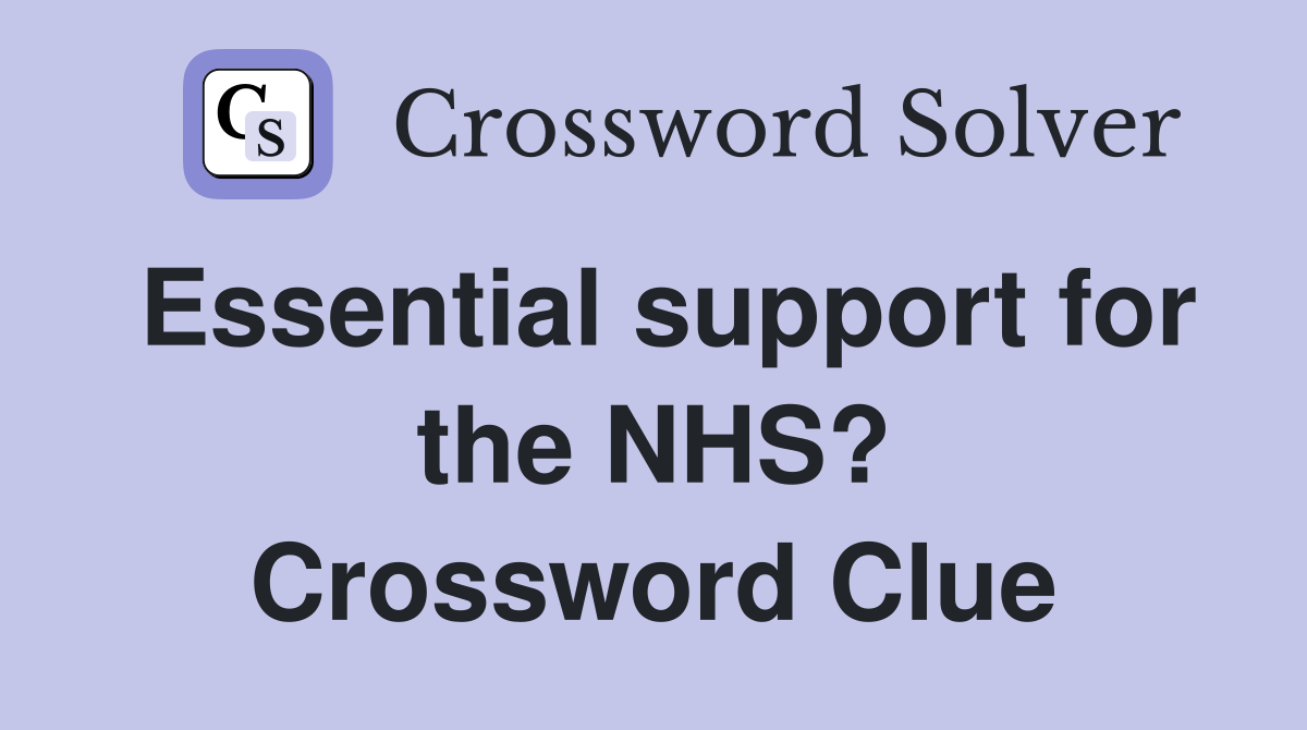 Essential support for the NHS? Crossword Clue