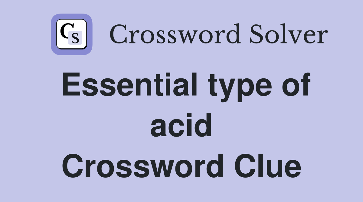 Essential type of acid Crossword Clue