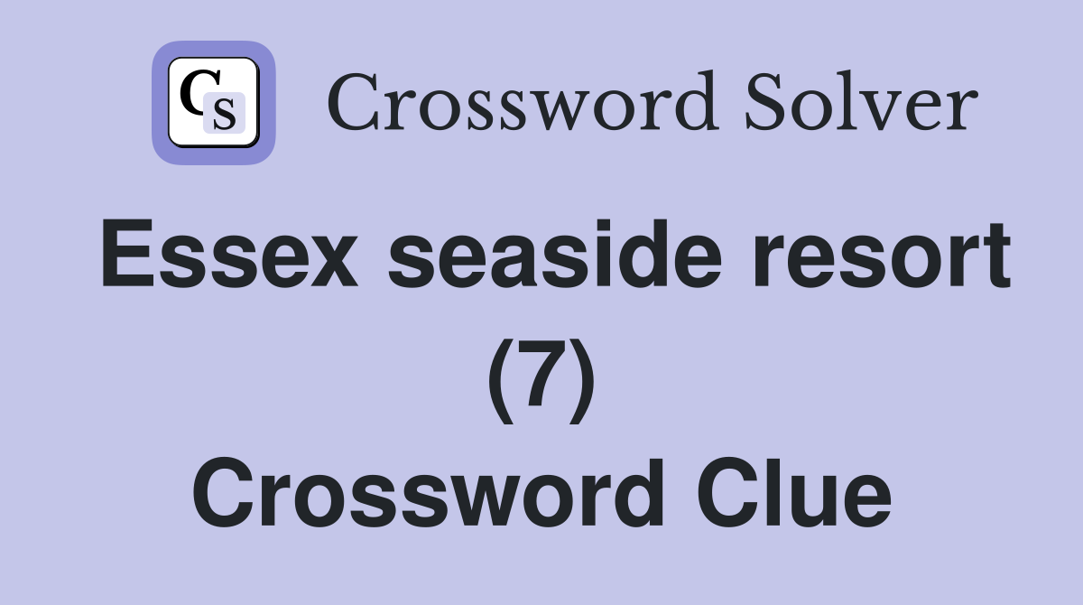 Essex seaside resort (7) Crossword Clue