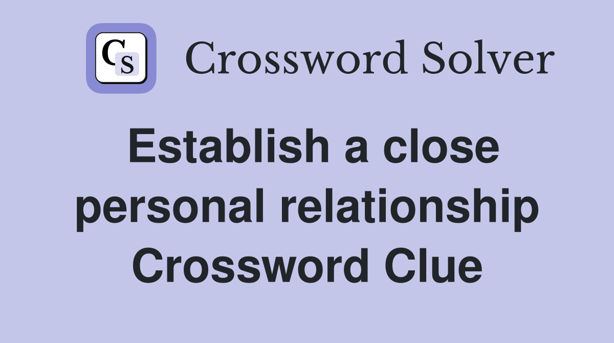 Establish a close personal relationship Crossword Clue