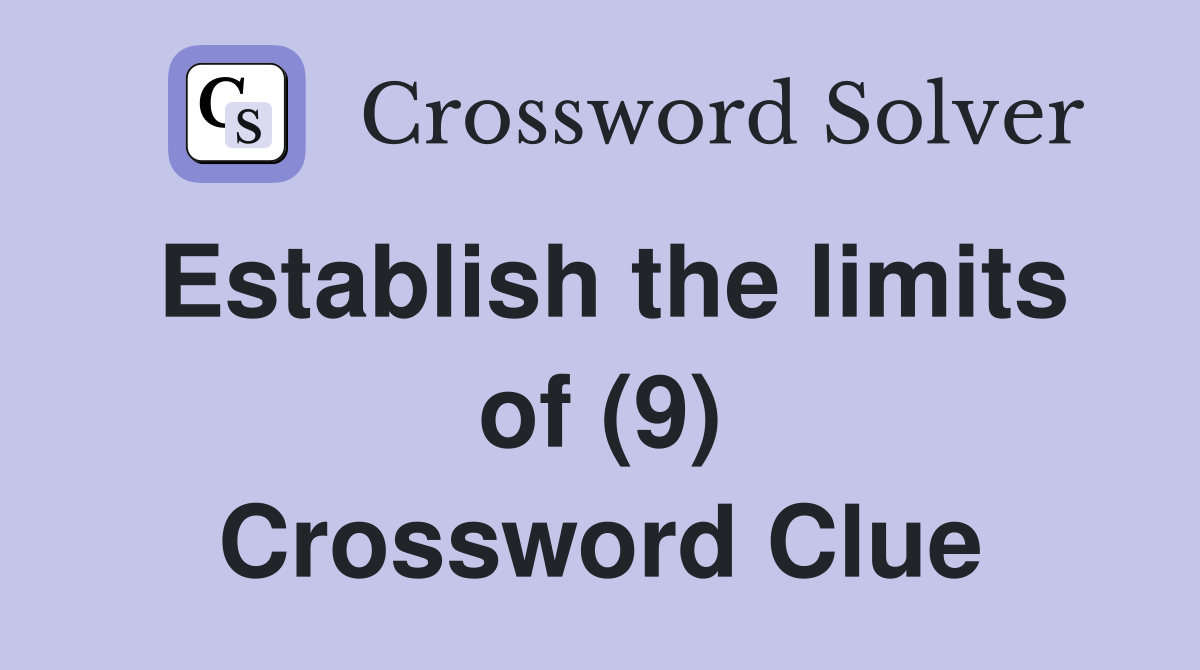 Establish the limits of (9) Crossword Clue