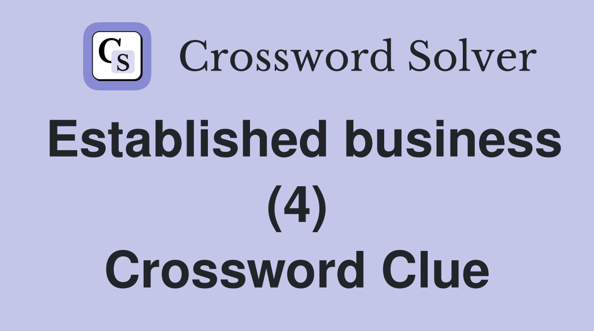 Established business (4) Crossword Clue
