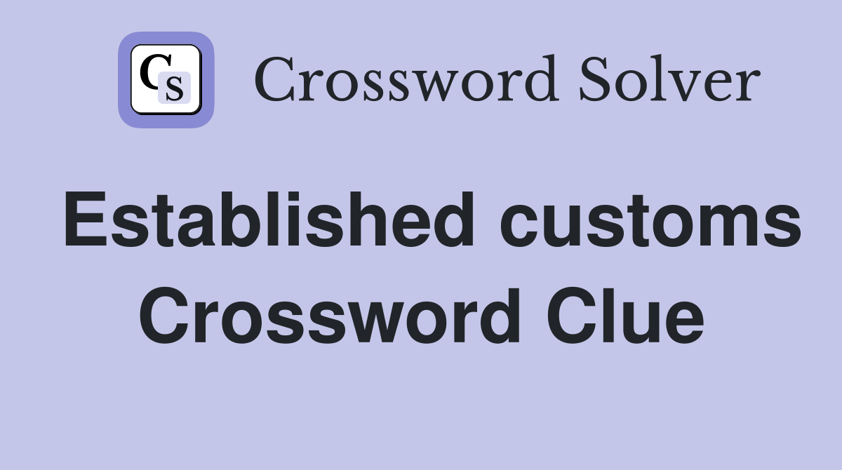 Established customs Crossword Clue
