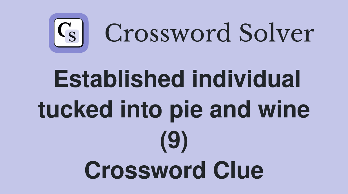 Established individual tucked into pie and wine (9) Crossword Clue