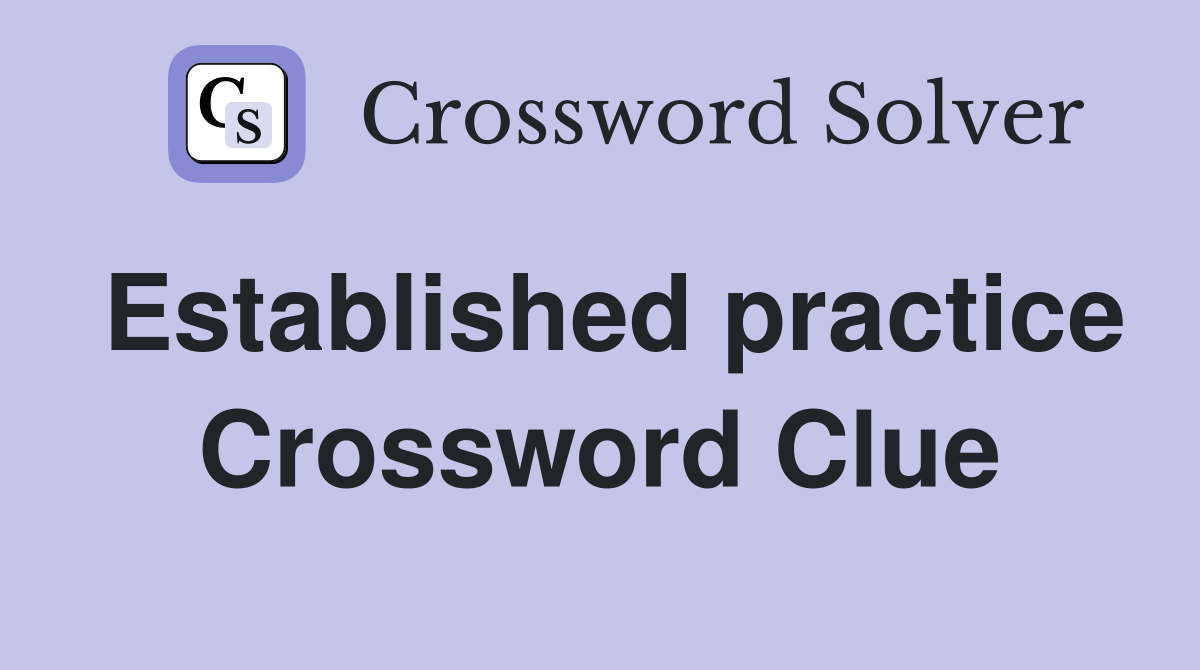 Established practice Crossword Clue