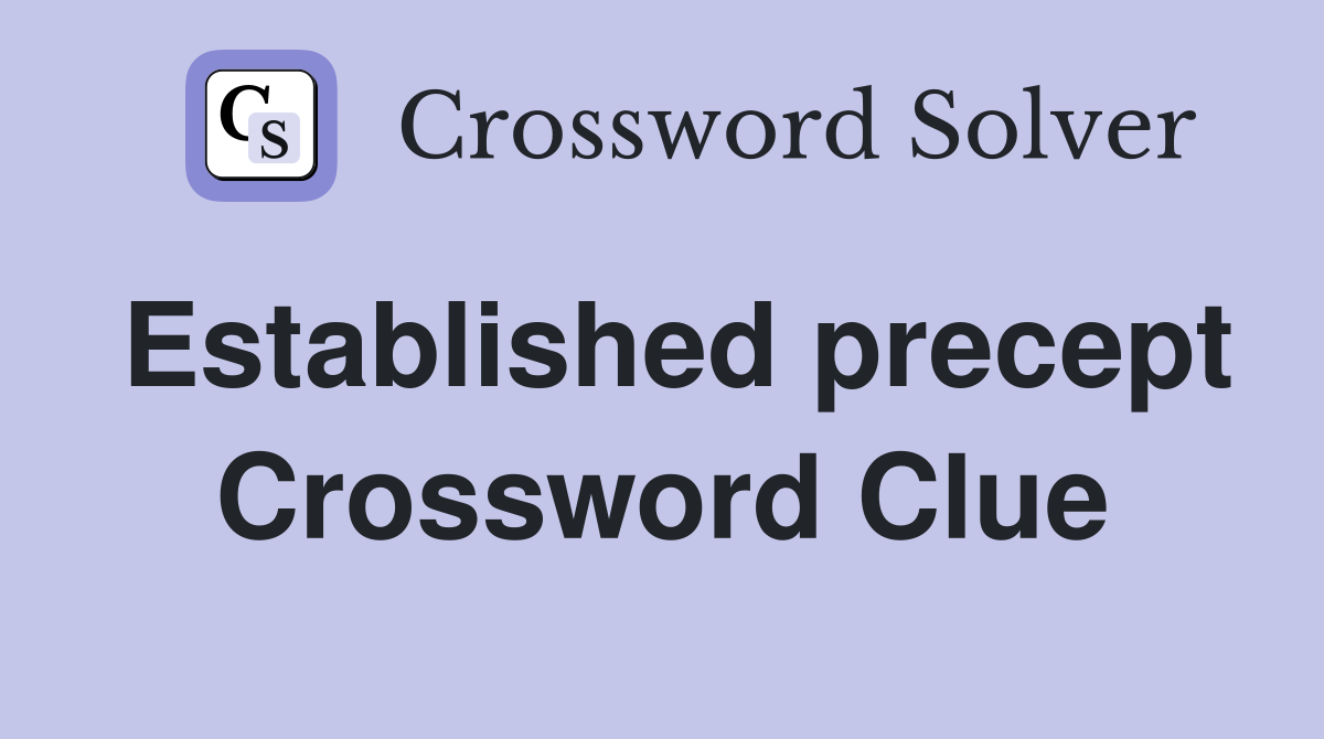 Established precept Crossword Clue