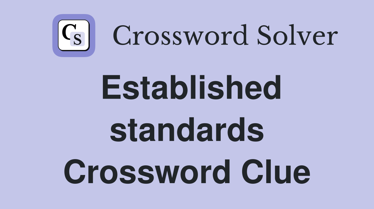 Established standards Crossword Clue
