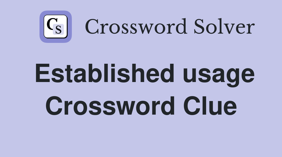 Established usage Crossword Clue