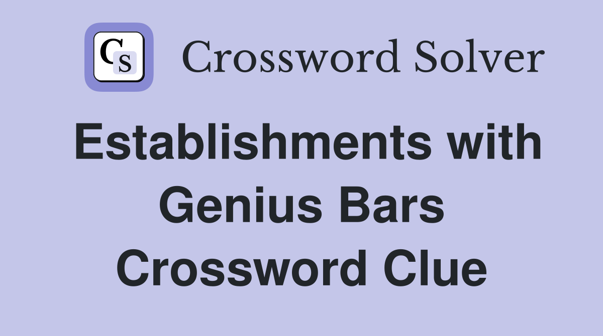 Establishments with Genius Bars Crossword Clue