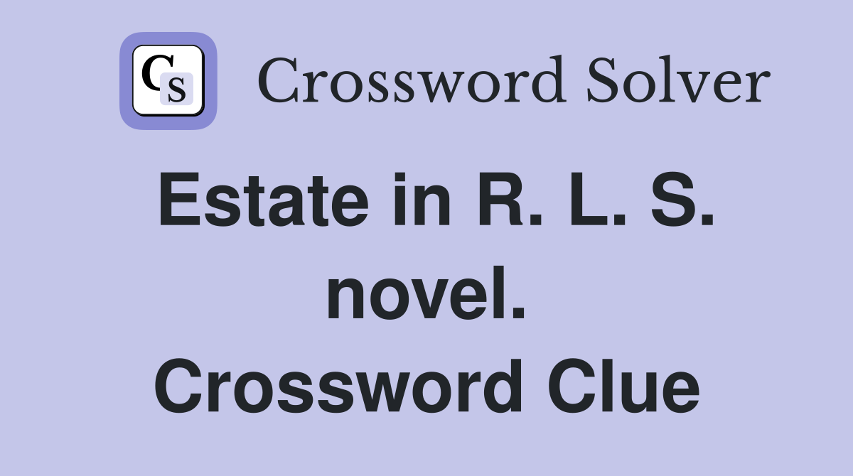 Estate in R. L. S. novel. Crossword Clue