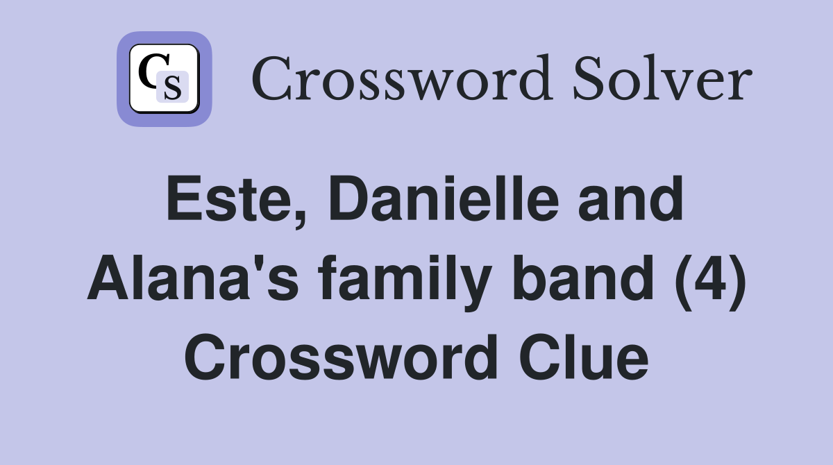 Este, Danielle and Alana's family band (4) Crossword Clue