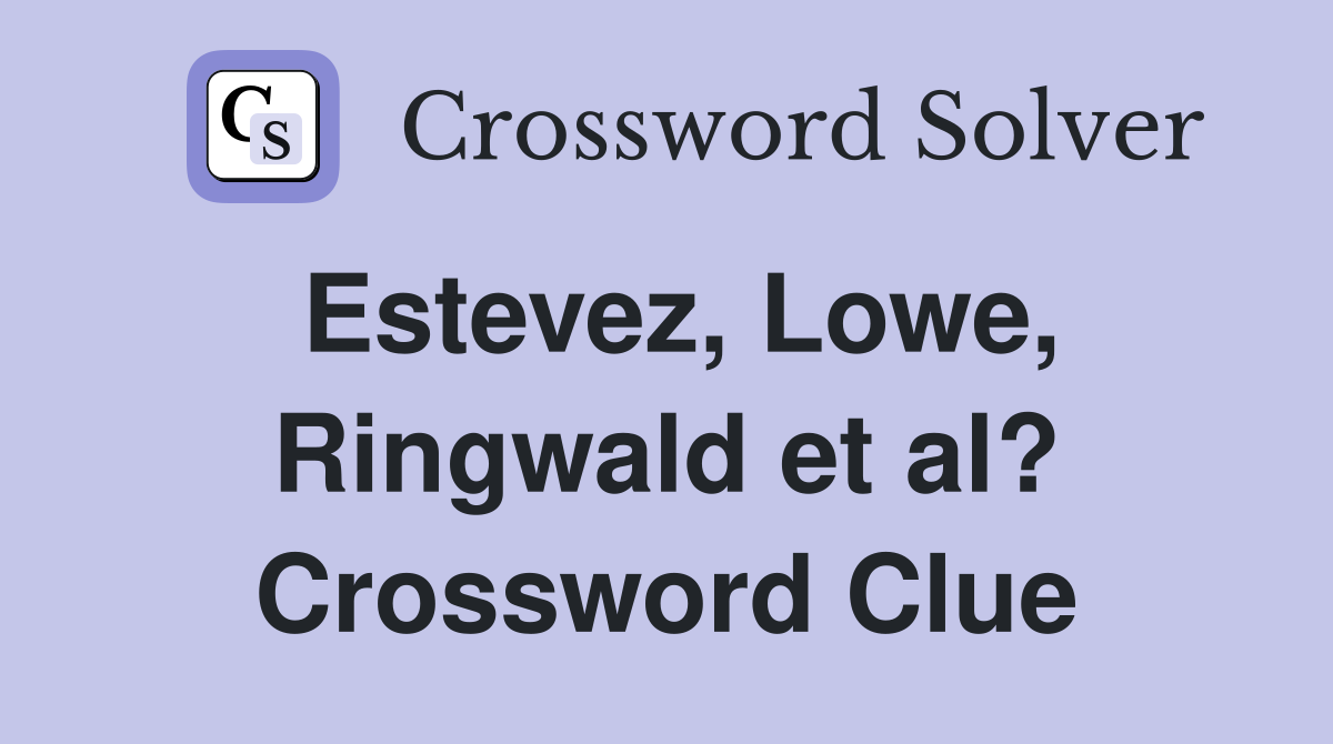 Estevez, Lowe, Ringwald et al? Crossword Clue
