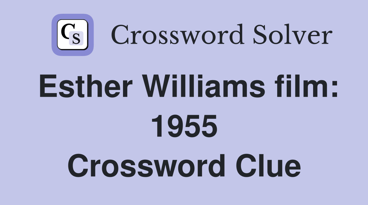 Esther Williams film: 1955 Crossword Clue