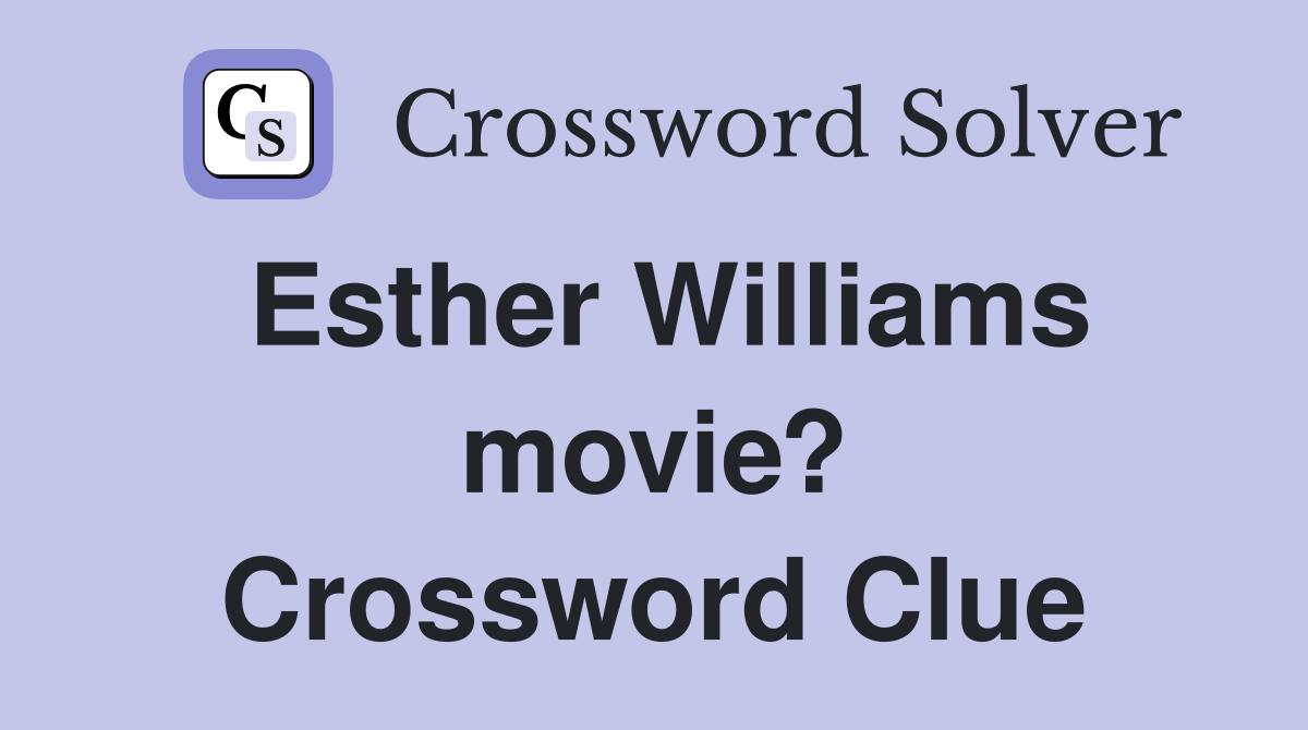 Esther Williams movie? Crossword Clue