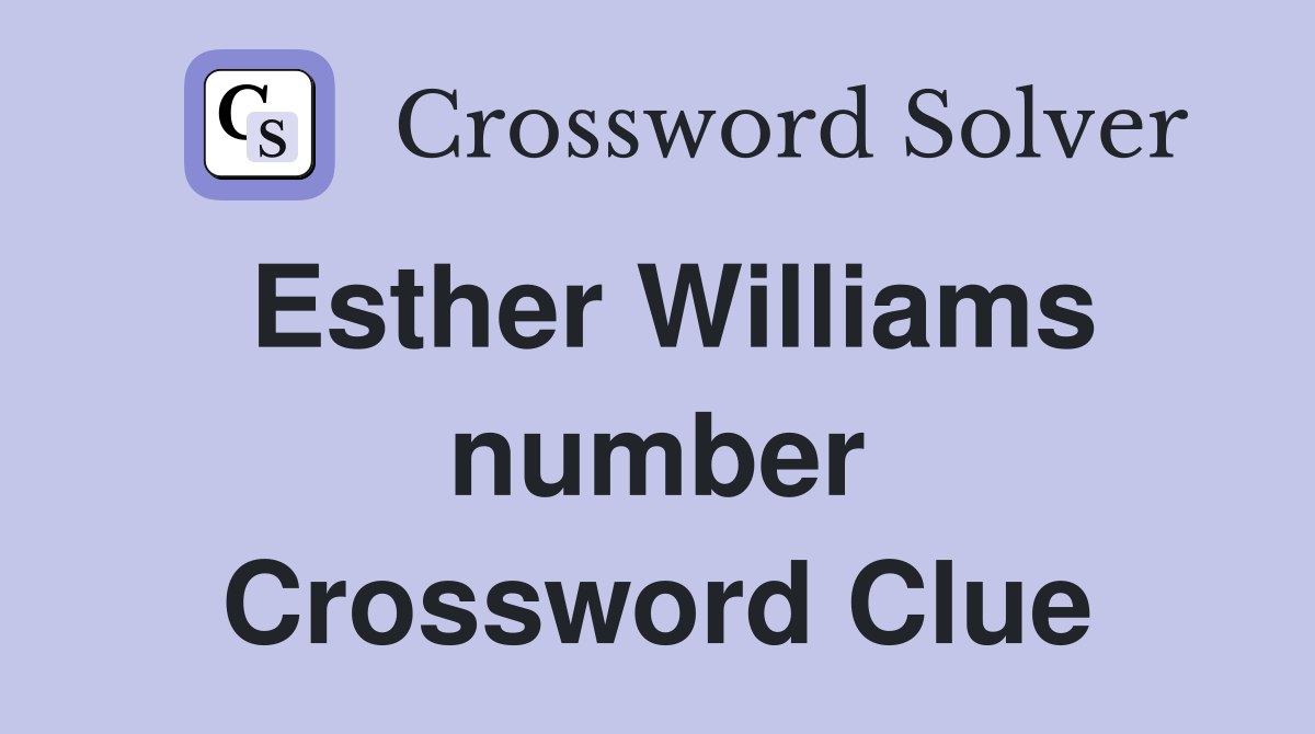 Esther Williams number Crossword Clue