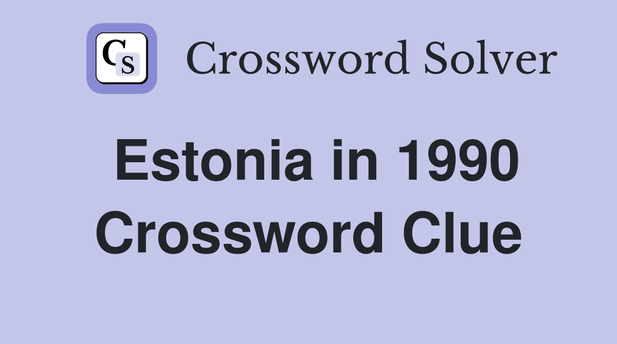 Estonia in 1990 Crossword Clue