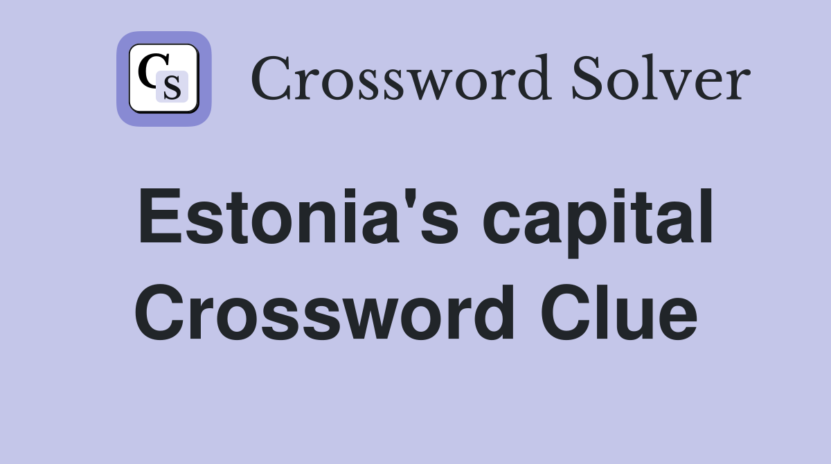 Estonia's capital Crossword Clue
