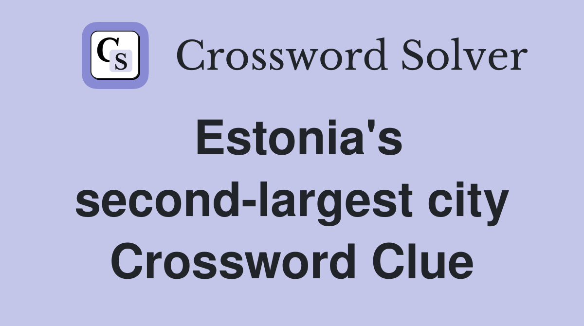 Estonia's second-largest city Crossword Clue