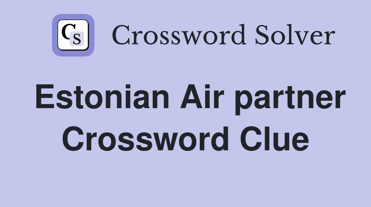Estonian Air partner Crossword Clue