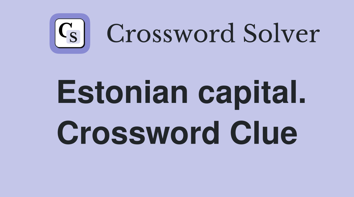 Estonian capital. Crossword Clue