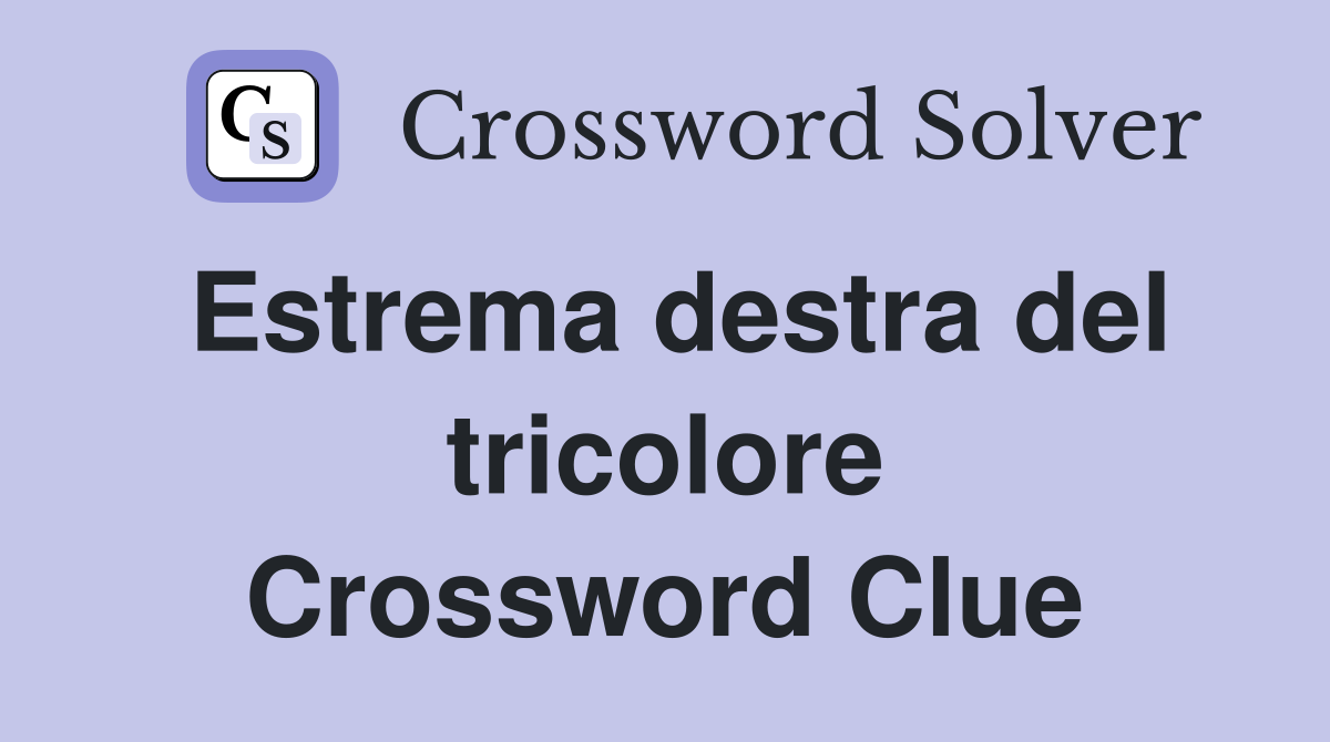 Estrema destra del tricolore Crossword Clue