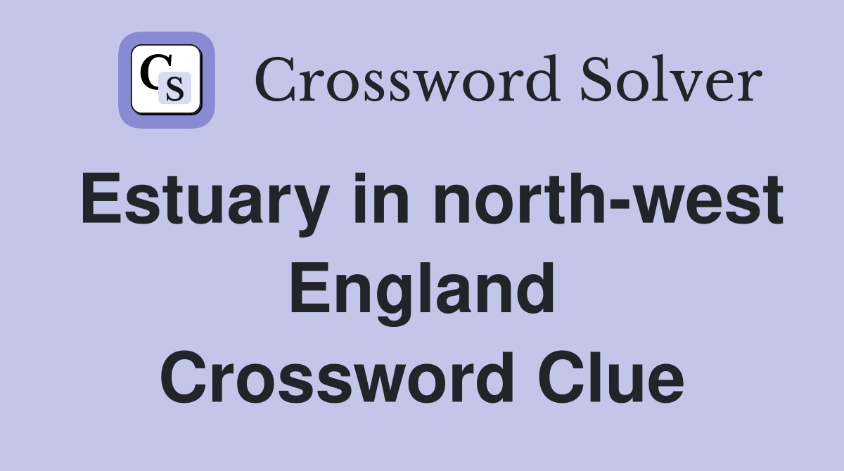 Estuary in north-west England Crossword Clue