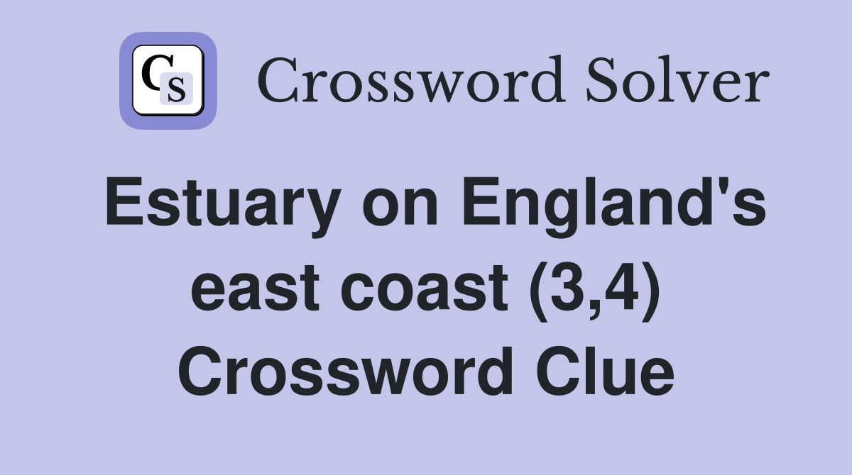 Estuary on England's east coast (3,4) Crossword Clue