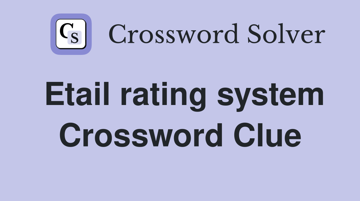 Etail rating system Crossword Clue