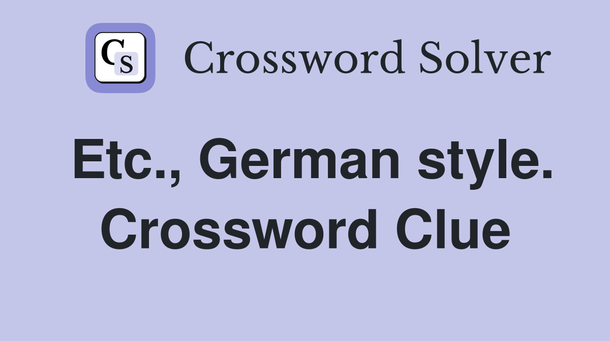 Etc., German style. Crossword Clue