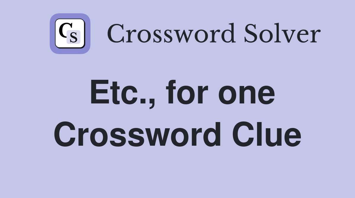 Etc., for one Crossword Clue