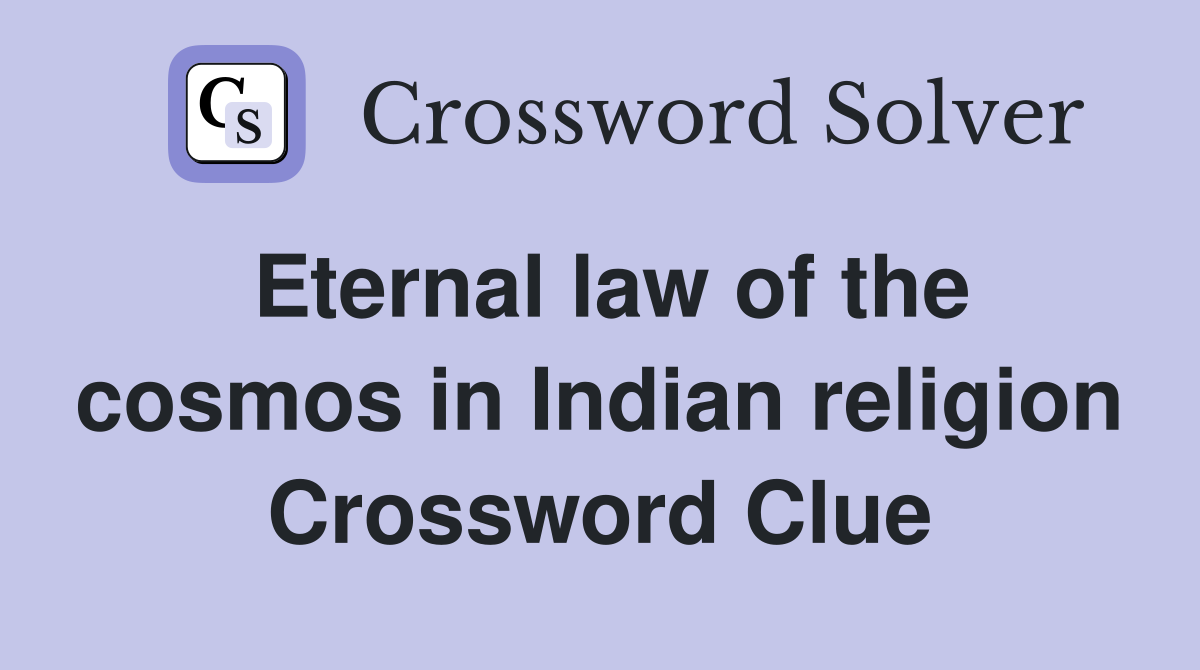 Eternal law of the cosmos in Indian religion Crossword Clue