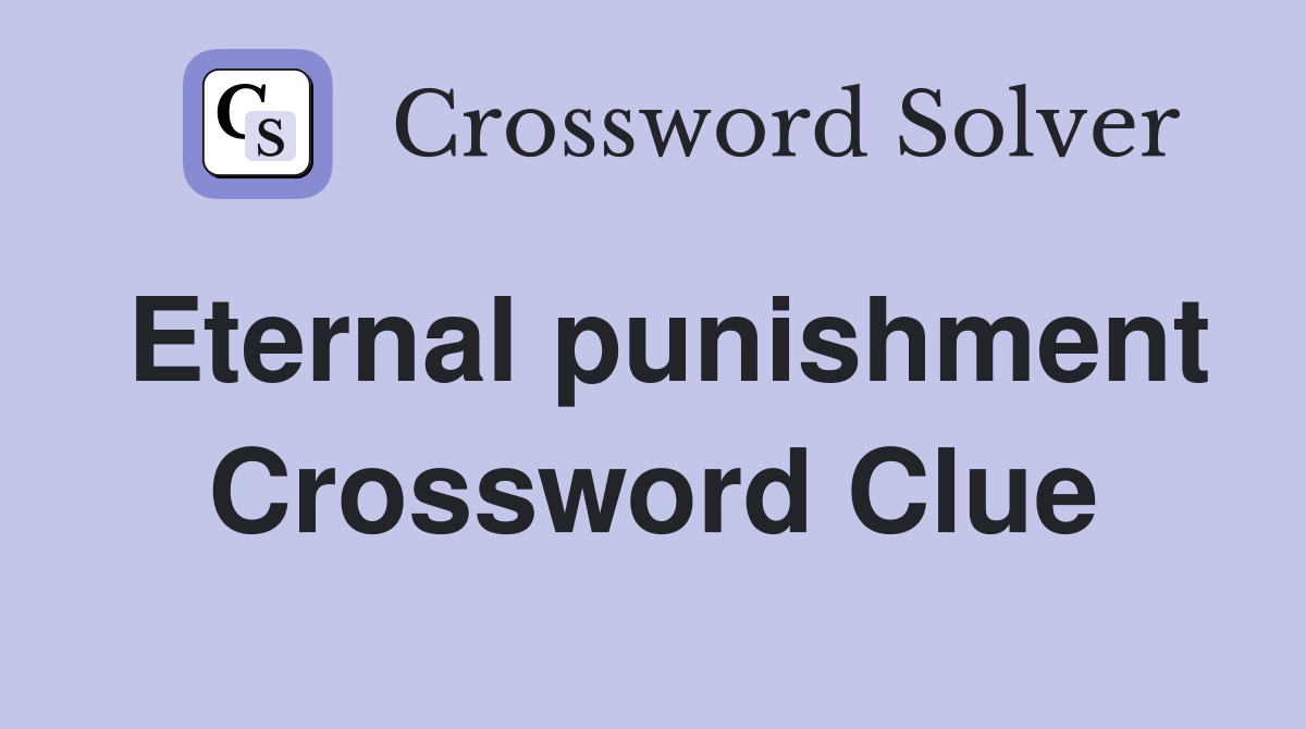 Eternal punishment Crossword Clue