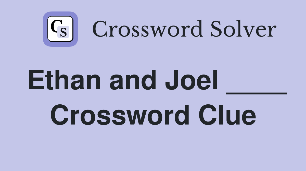 Ethan and Joel ____ Crossword Clue
