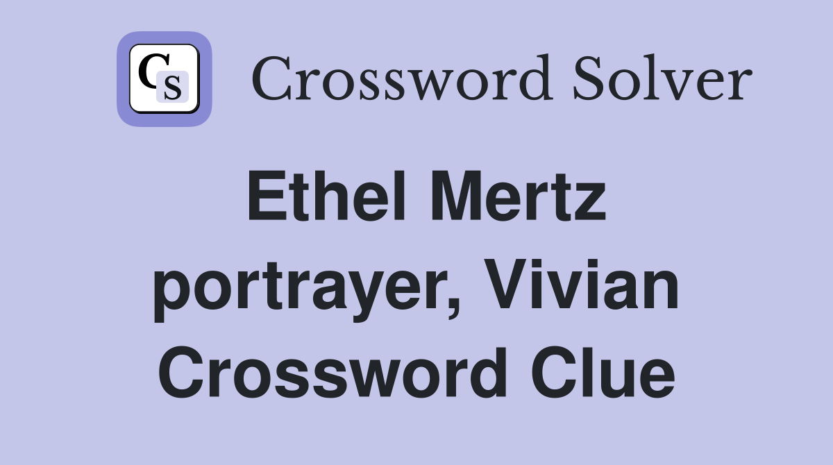 Ethel Mertz portrayer, Vivian Crossword Clue