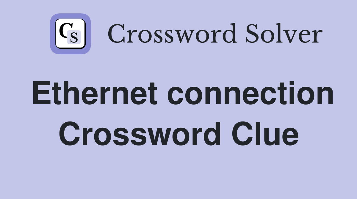Ethernet connection Crossword Clue