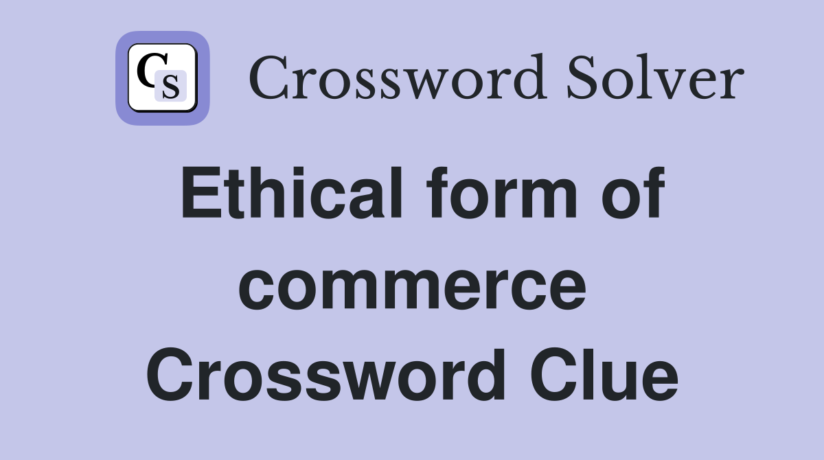 Ethical form of commerce Crossword Clue