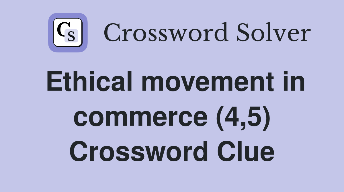 Ethical movement in commerce (4,5) Crossword Clue