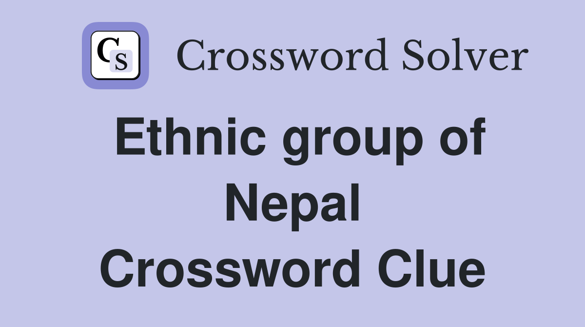 Ethnic group of Nepal Crossword Clue