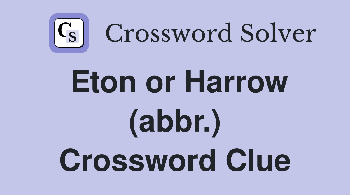Eton or Harrow (abbr.) Crossword Clue