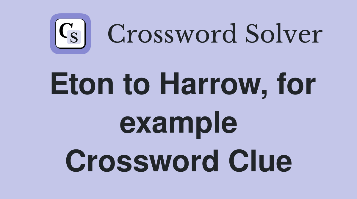Eton to Harrow, for example Crossword Clue