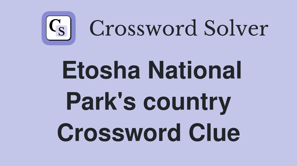 Etosha National Park's country Crossword Clue