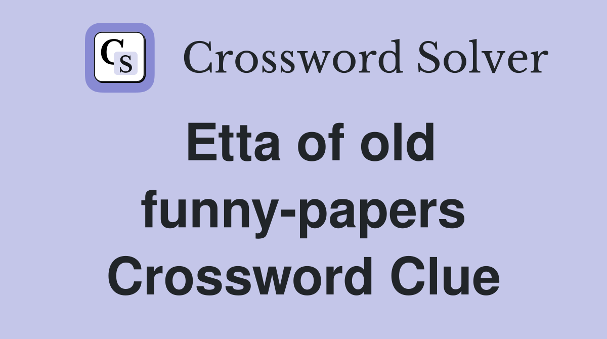 Etta of old funny-papers Crossword Clue