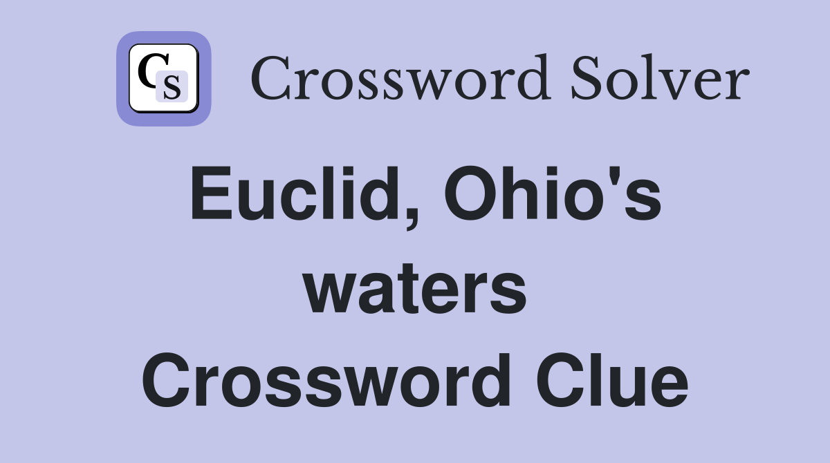 Euclid, Ohio's waters Crossword Clue