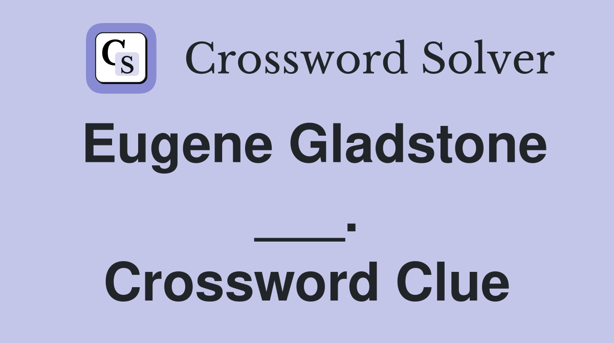 Eugene Gladstone ___. Crossword Clue