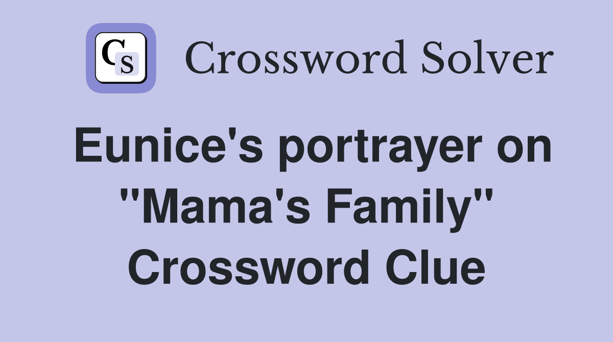 Eunice's portrayer on "Mama's Family" Crossword Clue