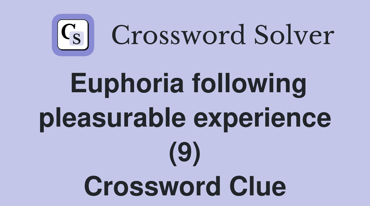 Euphoria following pleasurable experience (9) Crossword Clue